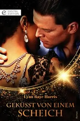 Raye Harris |  Geküsst von einem Scheich | eBook | Sack Fachmedien