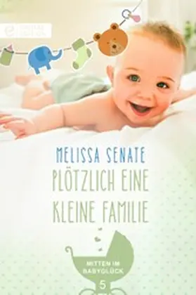 Senate |  Plötzlich eine kleine Familie | eBook | Sack Fachmedien