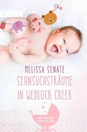 Senate |  Sehnsuchsträume in Wedlock Creek | eBook | Sack Fachmedien