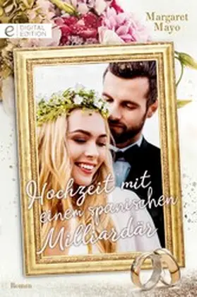 Mayo |  Hochzeit mit einem spanischen Milliardär | eBook | Sack Fachmedien