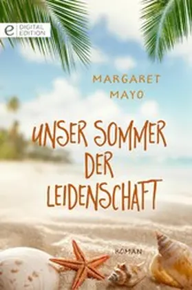 Mayo |  Unser Sommer der Leidenschaft | eBook | Sack Fachmedien