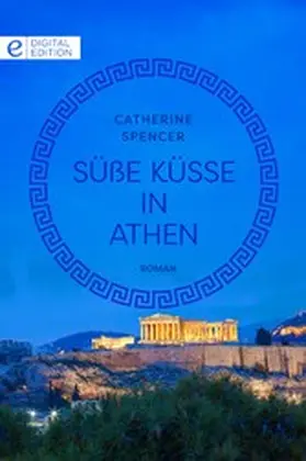 Spencer |  Süße Küsse in Athen | eBook | Sack Fachmedien