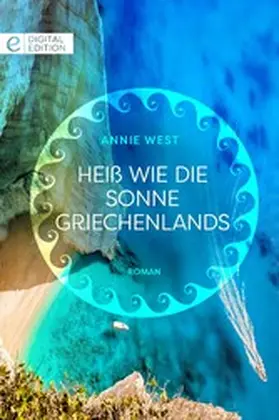 West |  Heiß wie die Sonne Griechenlands | eBook | Sack Fachmedien