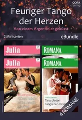 Milburne / Mortimer |  Feuriger Tango der Herzen - Von einem Argentinier geküsst (2 Miniserien) | eBook | Sack Fachmedien