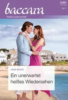 Wood |  Ein unerwartet heißes Wiedersehen | eBook | Sack Fachmedien
