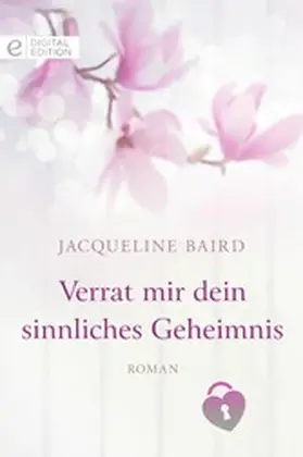 Baird |  Verrat mir dein sinnliches Geheimnis | eBook | Sack Fachmedien