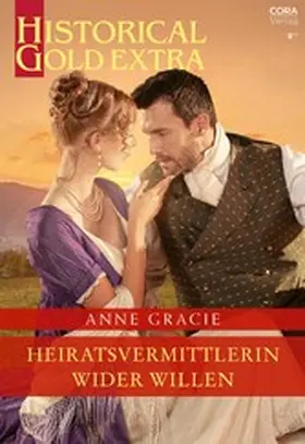 Gracie |  Heiratsvermittlerin wider Willen | eBook | Sack Fachmedien