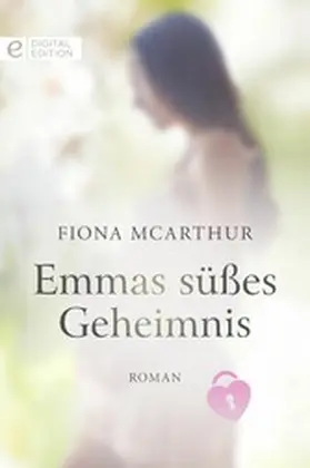 McArthur |  Emmas süßes Geheimnis | eBook | Sack Fachmedien