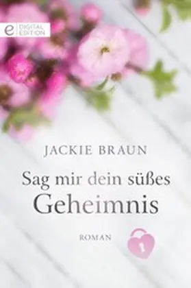 Braun |  Sag mir dein süßes Geheimnis | eBook | Sack Fachmedien