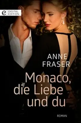 Fraser |  Monaco, die Liebe und du | eBook | Sack Fachmedien