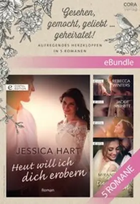 Hart / Winters / Merritt |  Gesehen, gemocht, geliebt ... geheiratet! - Aufregendes Herzklopfen in 5 Romanen | eBook | Sack Fachmedien