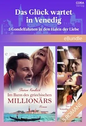 Kendrick / Harper / Rivers |  Das Glück wartet in Venedig - 5 Gondelfahrten in den Hafen der Liebe | eBook | Sack Fachmedien