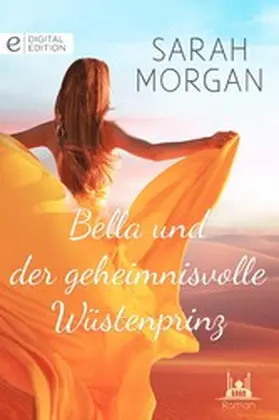 Morgan |  Bella und der geheimnisvolle Wüstenprinz | eBook | Sack Fachmedien