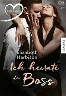 Harbison | Ich heirate den Boss | E-Book | www2.sack.de