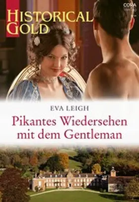 Leigh |  Pikantes Wiedersehen mit dem Gentleman | eBook | Sack Fachmedien