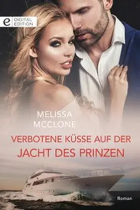 McClone |  Verbotene Küsse auf der Jacht des Prinzen | eBook | Sack Fachmedien