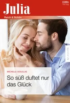 Douglas |  So süß duftet nur das Glück | eBook | Sack Fachmedien