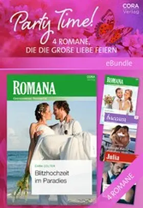 Colter / Wade / Wood |  Party Time! - 4 Romane, die die große Liebe feiern | eBook | Sack Fachmedien