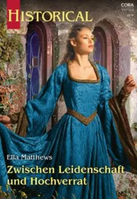 Matthews |  Zwischen Leidenschaft und Hochverrat | eBook | Sack Fachmedien