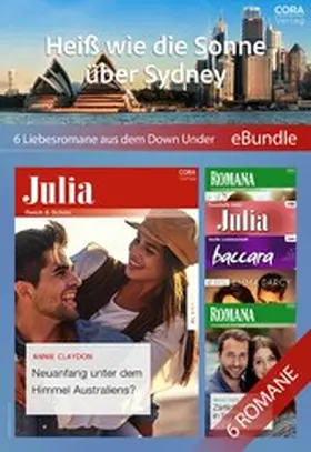 Claydon / Lennox / Darcy |  Heiß wie die Sonne über Sydney - 6 Liebesromane aus dem Down Under | eBook | Sack Fachmedien