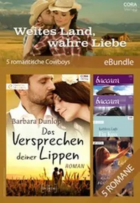 Dunlop / Ryan / Maxwell |  Weites Land, wahre Liebe - 5 romantische Cowboys | eBook | Sack Fachmedien