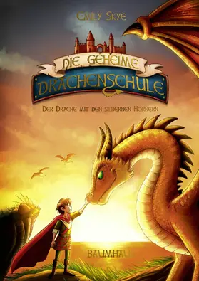 Skye | Die geheime Drachenschule - Der Drache mit den silbernen Hörnern | E-Book | sack.de