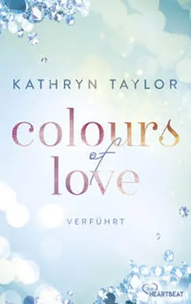 Taylor |  Colours of Love - Verführt | eBook | Sack Fachmedien