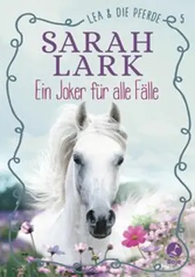 Gohl / Lark |  Lea und die Pferde - Ein Joker für alle Fälle | eBook | Sack Fachmedien