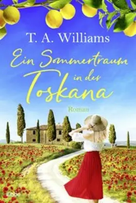 Williams |  Ein Sommertraum in der Toskana | eBook | Sack Fachmedien
