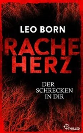 Born |  Racheherz. Der Schrecken in dir | eBook | Sack Fachmedien