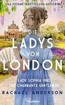Anderson |  Die Ladys von London - Lady Sophia und der charmante Gentleman | eBook | Sack Fachmedien