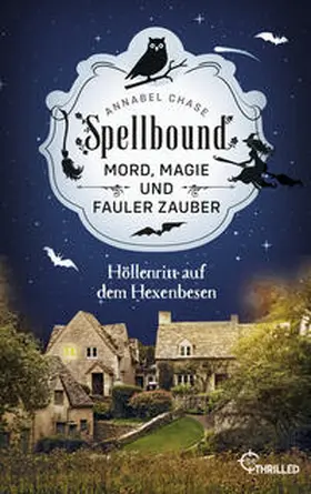 Chase |  Spellbound - Höllenritt auf dem Hexenbesen | eBook | Sack Fachmedien