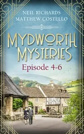 Costello / Richards |  Mydworth Mysteries - Episode 4-6 | eBook | Sack Fachmedien