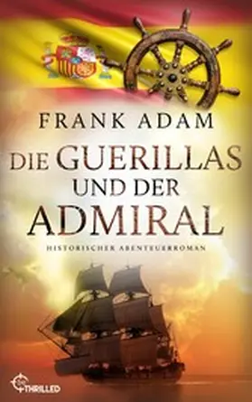 Adam |  Die Guerillas und der Admiral | eBook | Sack Fachmedien