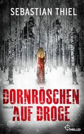Thiel |  Dornröschen auf Droge | eBook | Sack Fachmedien