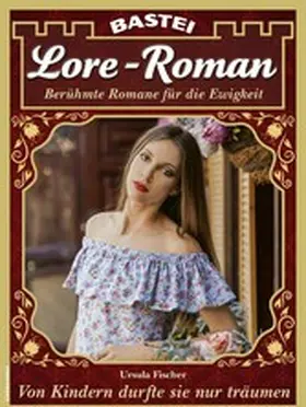 Fischer |  Lore-Roman 131 | eBook | Sack Fachmedien