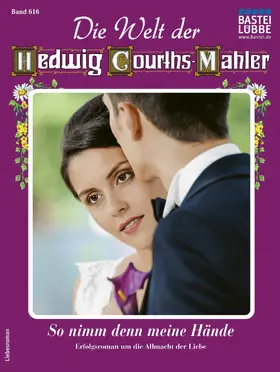 May |  Die Welt der Hedwig Courths-Mahler 616 | eBook | Sack Fachmedien