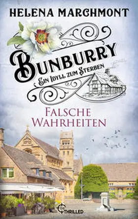 Marchmont |  Bunburry - Falsche Wahrheiten | eBook | Sack Fachmedien