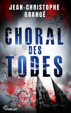 Grangé |  Choral des Todes | eBook | Sack Fachmedien