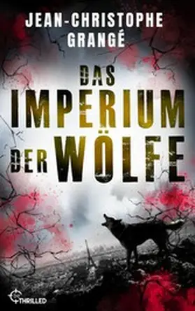 Grangé |  Das Imperium der Wölfe | eBook | Sack Fachmedien