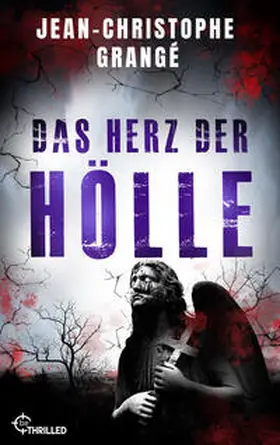 Grangé |  Das Herz der Hölle | eBook | Sack Fachmedien