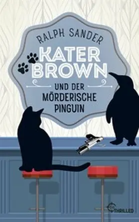 Sander |  Kater Brown und der mörderische Pinguin | eBook | Sack Fachmedien