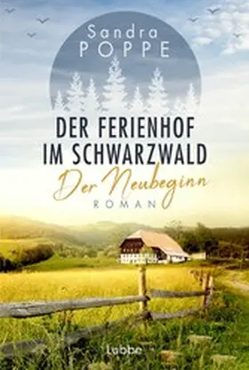 Poppe |  Der Ferienhof im Schwarzwald - Der Neubeginn | eBook | Sack Fachmedien