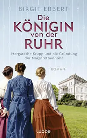 Ebbert |  Die Königin von der Ruhr | eBook | Sack Fachmedien