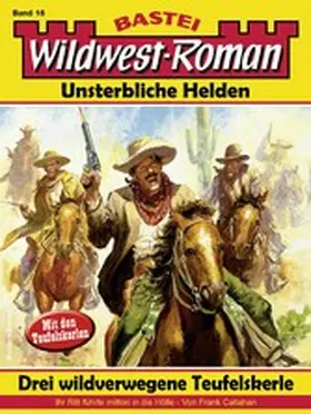 Callahan |  Wildwest-Roman - Unsterbliche Helden 16 | eBook | Sack Fachmedien