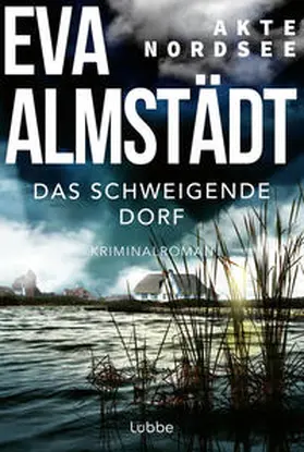 Almstädt |  Akte Nordsee - Das schweigende Dorf | eBook | Sack Fachmedien
