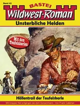Callahan |  Wildwest-Roman - Unsterbliche Helden 43 | eBook | Sack Fachmedien
