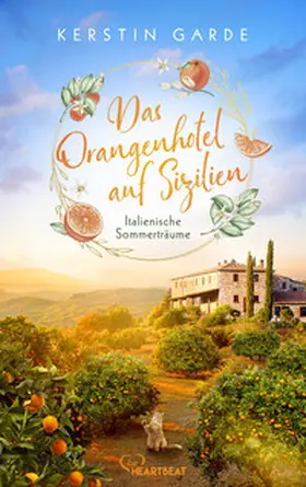 Garde |  Italienische Sommerträume - Das Orangenhotel auf Sizilien | eBook | Sack Fachmedien