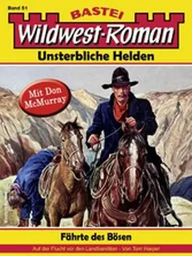 Harper |  Wildwest-Roman - Unsterbliche Helden 51 | eBook | Sack Fachmedien