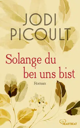 Picoult |  Solange du bei uns bist | eBook | Sack Fachmedien